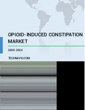 Opioid-Induced Constipation Market by Route of Administration, Class of Drugs, and Geography - Forecast and Analysis 2020-2024