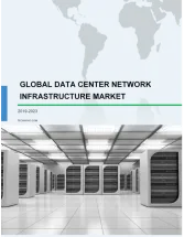 Global Data Center Network Infrastructure Market 2019-2023