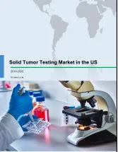 Solid Tumor Testing Market in the US 2018-2022