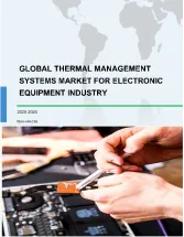 Thermal Management Systems Market for Electronic Equipment Industry by Application and Geography - Forecast and Analysis 2020-2024