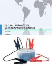 Global Automotive Ultracapacitor Market 2016-2020