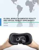 Global Mobile Augmented Reality and Virtual Reality Apps Market 2016-2020