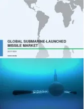 Global Submarine-launched Missile Market 2017-2021