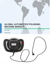 Global Automotive Polishing Machine Market 2017-2021