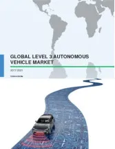 Global Level 3 Autonomous Vehicle Market 2017-2021