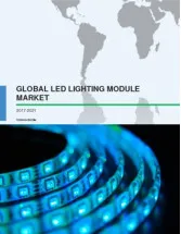 Global Light-Emitting Diode Lighting Module Market 2017-2021
