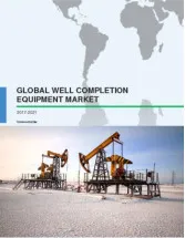 Global Well Completion Equipment Market 2017-2021
