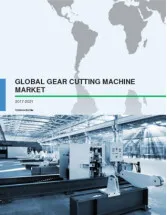 Global Gear Cutting Machine Market 2017-2021
