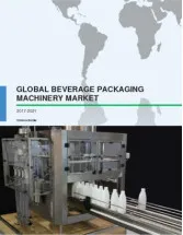 Global Beverage Packaging Machinery Market 2017-2021