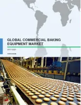 Global Commercial Baking Equipment Market 2017-2021