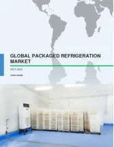 Global Packaged Refrigeration Market 2017-2021