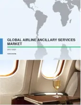 Global Airline Ancillary Services Market 2017-2021