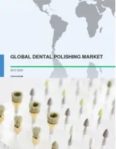 Global Dental Polishing Market 2017-2021