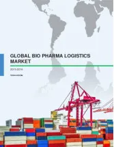 Global Bio Pharma Logistics Market 2015-2019