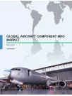 Global Aircraft Component MRO Market 2015-2019