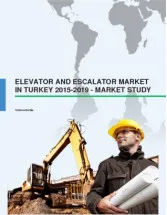 Elevator and Escalator Market in Turkey 2015-2019 - Market Study