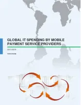 Global IT Spending by Mobile Payment Service Providers Market 2015-2019