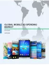 Global Mobile Ad Spending Market 2016-2020