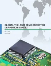 Global Thin-film Semiconductor Deposition Market 2016-2020