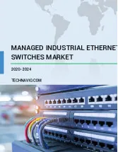 Managed Industrial Ethernet Switches Market by End-user and Geography - Forecast and Analysis 2020-2024