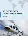 Helicopter-based Transportation Market by End-user and Geography - Forecast and Analysis 2021-2025