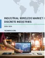 Industrial Wireless Market in Discrete Industries by End-user and Geography - Forecast and Analysis 2020-2024
