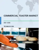 Commercial Toaster Market Growth, Size, Trends, Analysis Report by Type, Application, Region and Segment Forecast 2021-2025