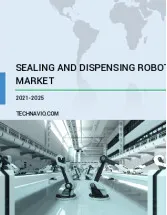 Sealing Robots Market and Dispensing Robots Market by End-user and Geography - Forecast and Analysis 2021-2025