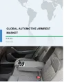Automotive Armrest Market by Application and Geography - Global Forecast and Analysis 2019-2023