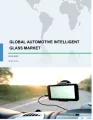 Automotive Intelligent Glass Market by Technology and Geography - Global Forecast and Analysis 2019-2023