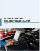 Global Automotive Microcontrollers Market 2019-2023