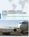 Global Commercial Aircraft Battery Management System (BMS) Market 2018-2022