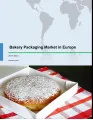 Bakery Packaging Market in Europe 2017-2021