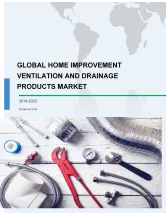 Global Home Improvement Ventilation and Drainage Products Market 2018-2022