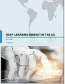 Deep Learning Market in the US 2017-2021