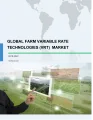 Global Farm Variable Rate Technologies (VRT) Market 2018-2022