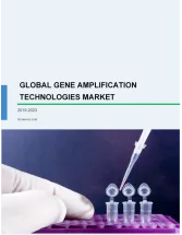Gene Amplification Technologies Market by Application and Geography - Global Forecast and Analysis 2019-2023