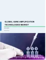 Gene Amplification Technologies Market by Application and Geography - Global Forecast and Analysis 2019-2023