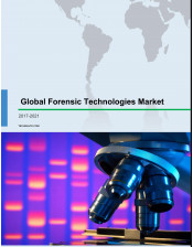 Global Forensic Technologies Market 2018-2022