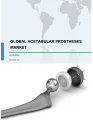 Global Acetabular Prostheses Market 2019-2023