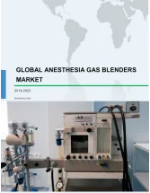 Anesthesia Gas Blenders Market 2019-2023