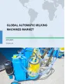 Global Automatic Milking Machines Market 2019-2023