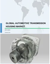 Global Automotive Transmission Housing Market 2019-2023