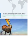 Global Backhoe Loaders Market 2019-2023