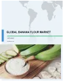 Global Banana Flour Market 2018-2022