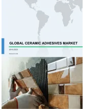 Global Ceramic Adhesives Market 2019-2023