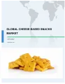 Global Cheese Based Snacks Market 2018-2022