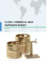 Global Commercial Beer Dispensers Market 2019-2023