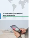 Global Connected Aircraft Solutions Market 2019-2023