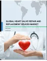 Global Heart Valve Repair and Replacement Devices Market 2019-2023